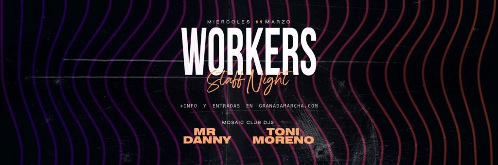Workers Staff Night en Mosaïc Granada - Miércoles 11/03/20